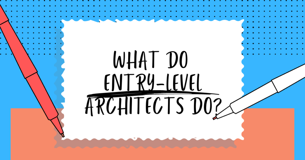 what do entry level architects do?
