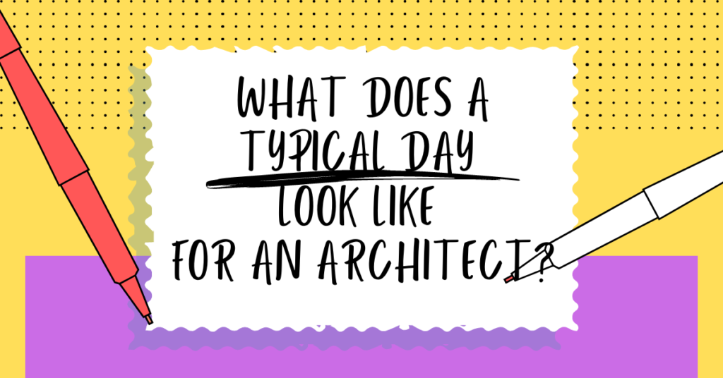 what does a typical day look like for an architect